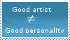 Good artist does not mean i'm always nice by the-little-seagull